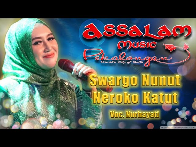 Swargo Nunut Neroko Katut Voc  Nurhayati | Assalam Musik Pekalongan Live Kalangsono class=