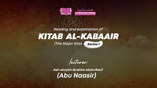 01 Reading and explanation of Kitab Al Kabaair || Ash Shaykh Ibrahim AbdurRauf (Abu Naasir)