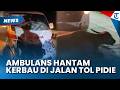 DETIK DETIK Ambulans Tabrak Kerbauyang Lewat di Jalan Tol Sibanceh Pidie Aceh