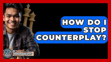 How Do I Stop Counterplay? - The Board Game Xpert