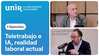 Teletrabajo e IA, realidad laboral de hoy | #UNIRderecho