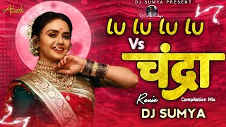 Trending Lu Lu Lu Vs Chandra Compitition Edm Mix DjSumya #chandra #djsumya