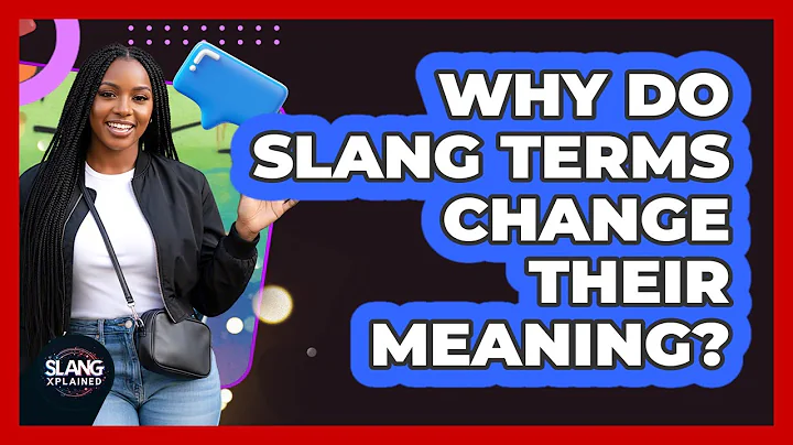 Why Do Slang Terms Change Their Meaning?