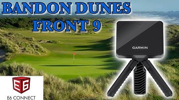 Playing 9 holes on E6 Connect with the Garmin R10 - Bandon Dunes front 9