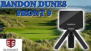 Playing 9 holes on E6 Connect with the Garmin R10  Bandon Dunes front 9