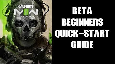 COD MWII Modern Warfare 2 2022 Beta: New Player Beginners Guide To Getting Started, PlayStation Xbox