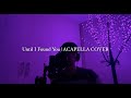 Stephen Sanchez   Until I Found You Acapella Cover