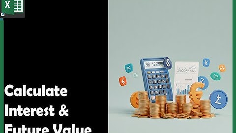 Mastering Financial Calculations: Interest & Future Value Made Easy