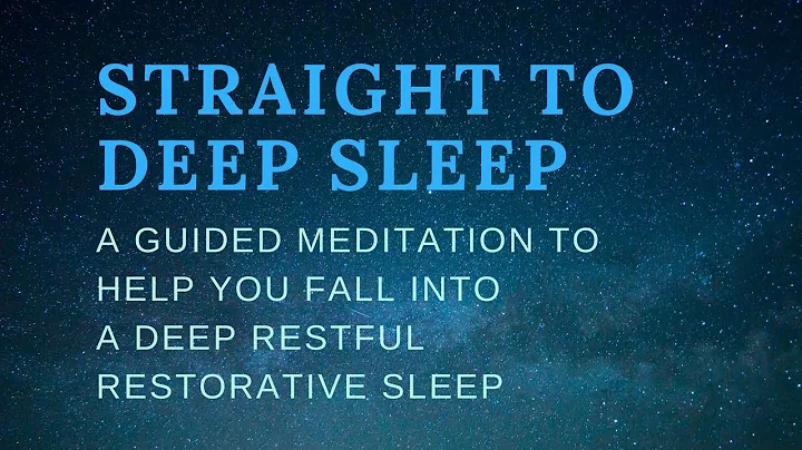 STRAIGHT TO DEEP SLEEP a guided sleep meditation t...