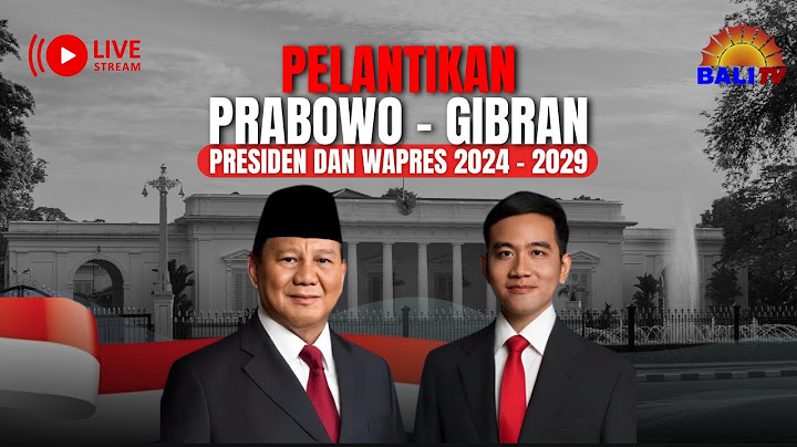 🔴 [LIVE] PELANTIKAN PRESIDEN DAN WAKIL PRESIDEN 2024-2029