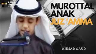 Murottal Anak Merdu Juz 'Amma (Full) | Ahmad Saud