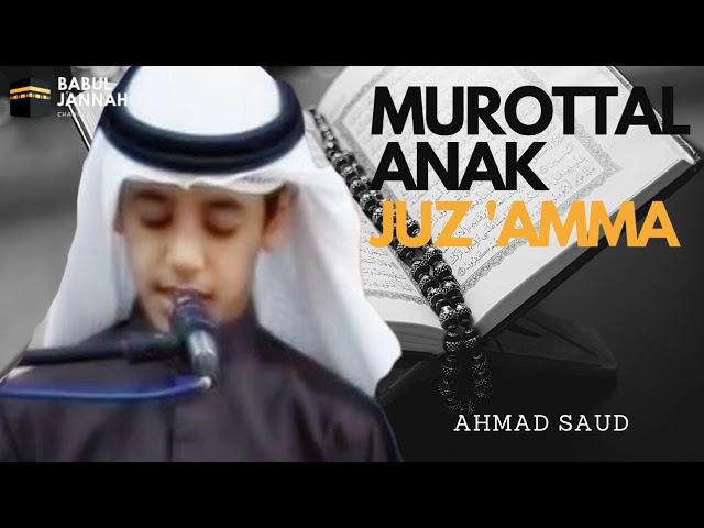 Murottal Anak Merdu Juz 'Amma (Full) | Ahmad Saud class=