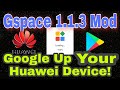 Huawei GMS: How To Get Google On Any huawei Devices The Fastest & Easiest Way! 2021 (Gspace 1.1.3)