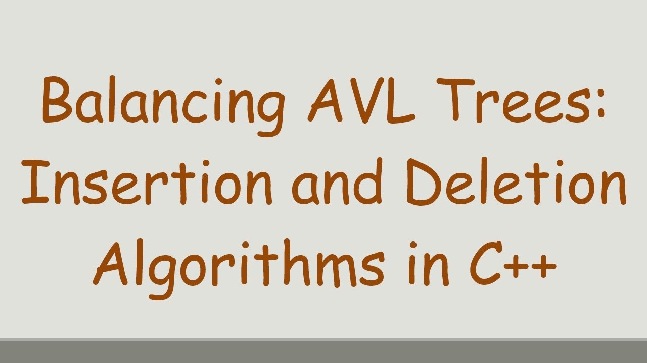 Balancing AVL Trees: Insertion and Deletion Algorithms in C++ - YouTube