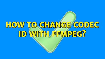 How to change Codec ID with ffmpeg?