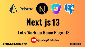 Full Stack Web Development with Next.js 13, TypeScript, Prisma, Next.js Auth, and Postgres