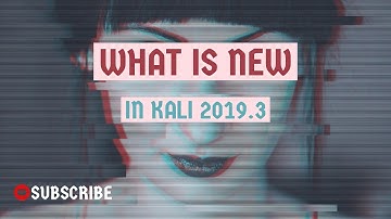 Whats new with Kali Linux 2019.3?