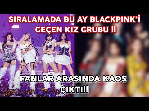 SIRALAMADA BLACKPINKİ GEÇEN KIZ GRUBU !! ORTALIK KARIŞTI !! ŞİRKETİ MAKALE YAYINLADI !!