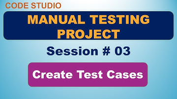 Manual Testing Project Session #03 - Create Test Cases