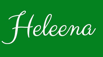 Learn how to Sign the Name Heleena Stylishly in Cursive Writing