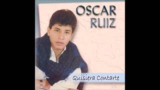 QUIEN QUIERA QUE SEAS   OSCAR RUIZ