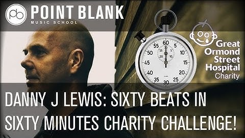 Danny J Lewis: Sixty Beats In Sixty Minutes Challenge