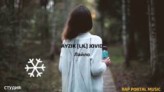 AYZIK [LIL]JOVID Лайло