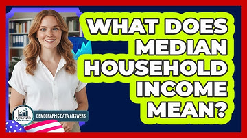 What Does Median Household Income Mean?