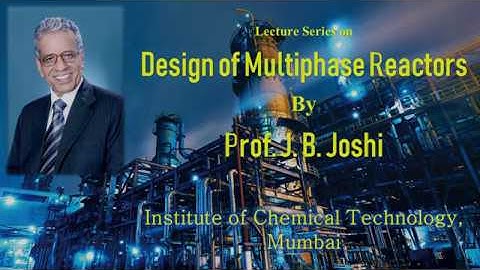 Multiphase Reaction Engineering Prof. J. B. Joshi L-01- Introduction