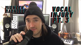 Midweek Madness | Vocal Injury Part 3