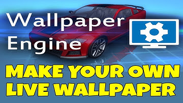 How to make  your own live wallpapers for wallpaper engine