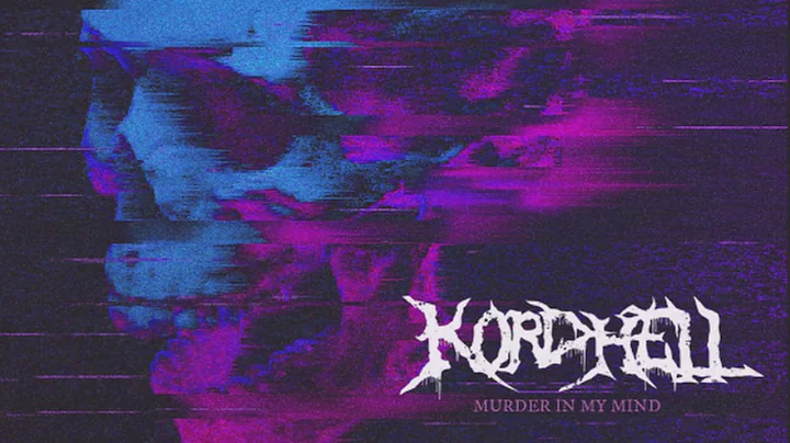 KORDHELL - MURDER IN MY MIND - DayDayNews