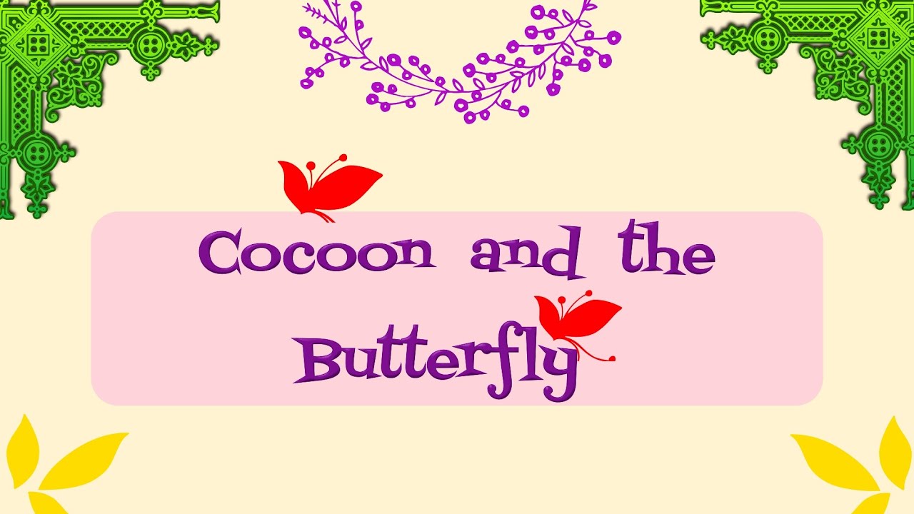 Improve your English by Listening story Cocoon and the Butterfly
