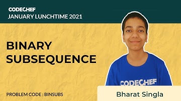 Binary Subsequence (BINSUBS) | January Lunchtime 2021 | Bharat Singla