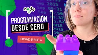 Funciones en Javascript - Aprende a Programar con Node.js desde Cero - Clase 6