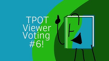 TPOT Viewer Voting #6!