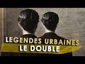 Légendes urbaines - Le Double