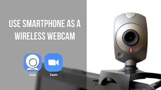 How to Turn Your Phone Into a Webcam in Your Zoom Meetings