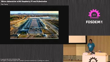2016 FOSDEM - Virtualization - Micro-datacenter with Raspberry Pi and Kubernetes - Ray Tsang (Short)