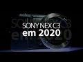 Sony  Alpha Nex C3 Vale a Pena em 2021? | Review Tech