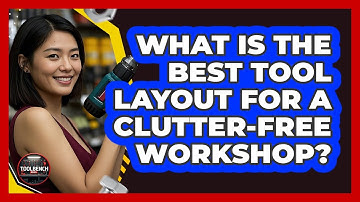 What Is The Best Tool Layout For A Clutter-free Workshop? - ToolBench Pros