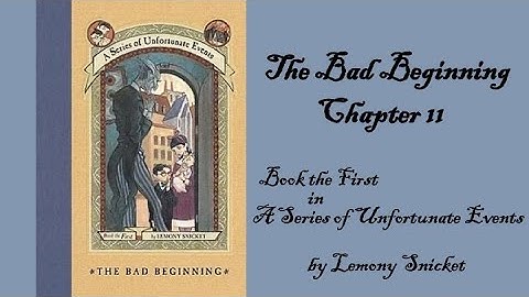 The Bad Beginning, Chapter 11 (A Series of Unfortunate Events, Book 1)