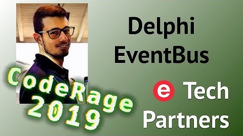 Delphi EventBus - CodeRage 2019