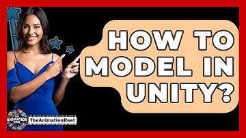 How To Model In Unity? - The Animation Reel