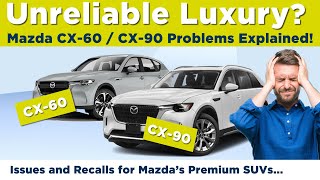 OPINION  Mazda CX60 and CX90 Problems, TSBs and Recall review. All major issues/fixes explained!