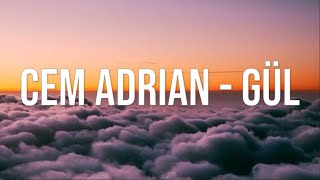 Cem Adrian - Gül (LYRİCS)