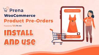 Install and Use - Prena – WooCommerce Product Pre-Orders