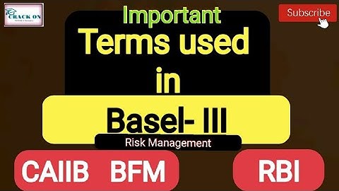 CAIIB || BFM || MOD-B || RISK MANAGEMENT || Important Terms & Definition  used in Basel-III