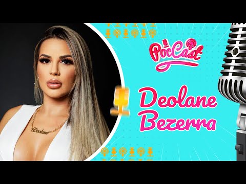 DEOLANE BEZERRA - POCCAST #16