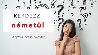 4. Német nyelvlecke - Kérdő mondatok szórendje a németben